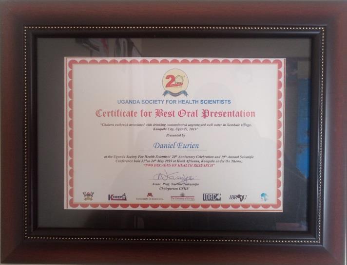 Certificate for best Oral presentation awarded to Daniel Eurien for his work on cholera outbreak associated with drinking contaminated unprotected well water inSembule village, Kampala city, Uganda 2019 at the Uganda Society for Health Scientists 19th Scientific Conference, 2019 at Hotel Africana, Kampala, Uganda.
